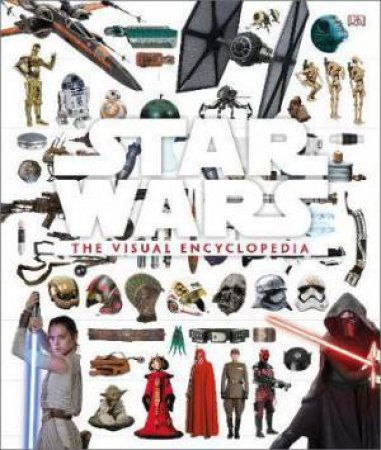 Star Wars The Visual Encyclopedia by Various