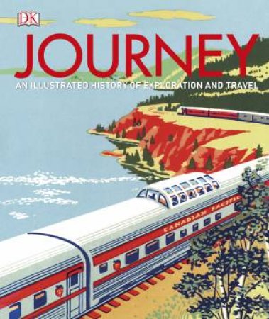 Journey: An Illustrated History Of Travel by Various