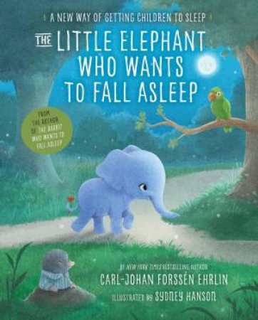 The Elephant Who Wants to Fall Asleep by Carl-Johan Forssen Ehrlin