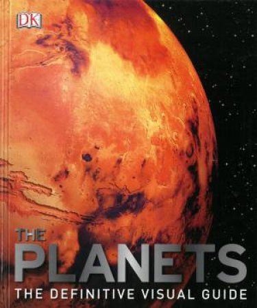 The Definitive Visual Guide: The Planets