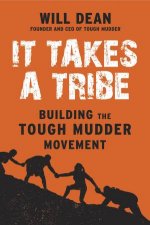 It Takes A Tribe Building The Tough Mudder Movement