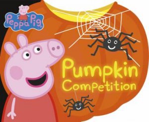 Peppa: Pumpkin Competition by Ladybird