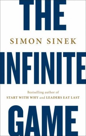 Infinite Game: How great Businesses Achieve Long -Lasting Success The by Simon Sinek