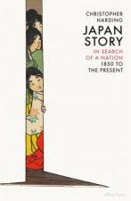 Japan Story In Search Of A Nation 1850 To The Present