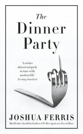 The Dinner Party And Other Stories by Joshua Ferris