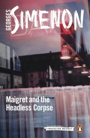 Maigret And The Headless Corpse by Georges Simenon