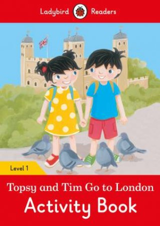 Topsy And Tim: Go To London Activity Book - Ladybird Readers Level 1 by Ladybird