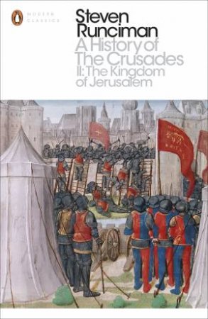 Penguin Modern Classics: A History Of The Crusades II by Steven Runciman