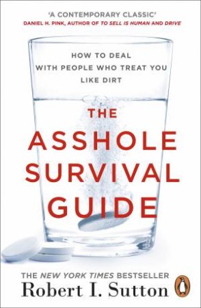 The Asshole Survival Guide by Robert I. Sutton