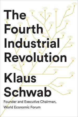 The Fourth Industrial Revolution by Klaus Schwab