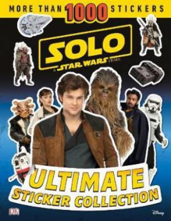 Solo: A Star Wars Story Ultimate Sticker Collection by Various