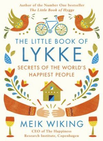The Little Book Of Lykke: Secrets Of The World's Happiest People by Meik Wiking