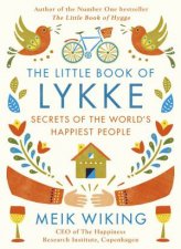The Little Book Of Lykke Secrets Of The Worlds Happiest People