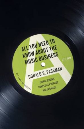 All You Need To Know About The Music Business by Donald S Passman