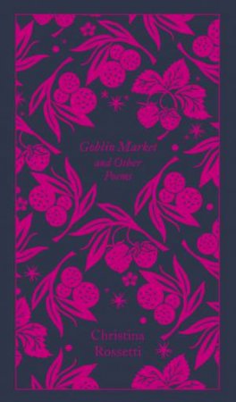 Goblin Market And Other Poems by Christina Rossetti