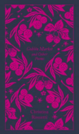 Goblin Market And Other Poems by Christina Rossetti