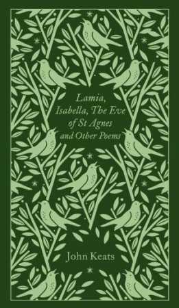 Lamia, Isabella, The Eve Of St Agnes And Other Poems by John Keats