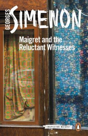 Maigret And The Reluctant Witness by Georges Simenon