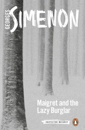 Maigret And The Lazy Burglar by Georges Simenon