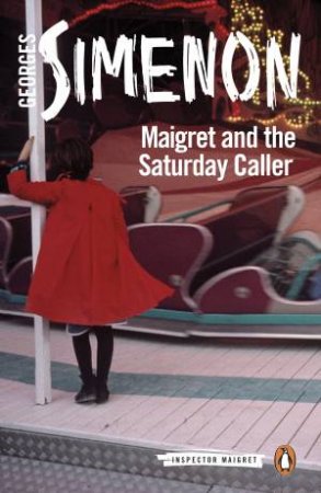 Maigret And The Saturday Caller by Georges Simenon