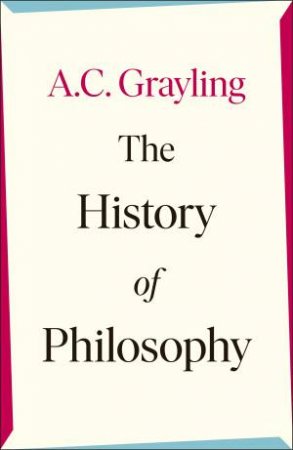 The History of Philosophy by A C Grayling