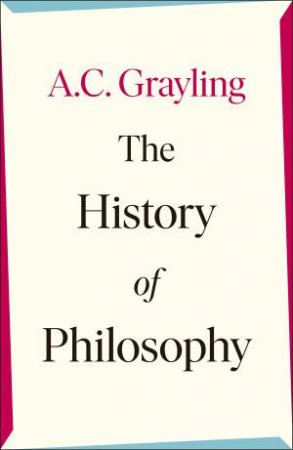 The History Of Philosophy by A C Grayling