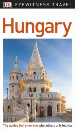 Eyewitness Travel Guide: Hungary by Various