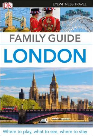London: DK Eyewitness Family Travel Guide by DK