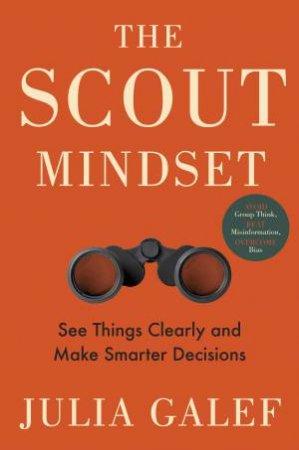 The Scout Mindset by Julia Galef