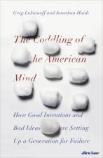 Coddling of the American Mind The