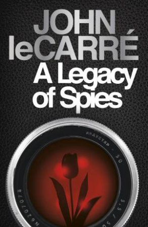 A Legacy Of Spies by John le Carre