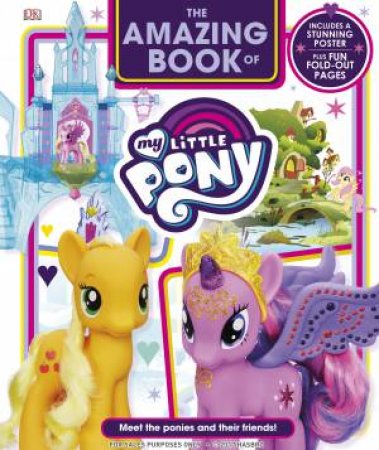 The Amazing Book Of My Little Pony by DK