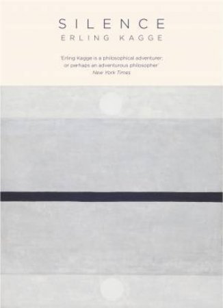 Silence: In The Age Of Noise by Erling Kagge