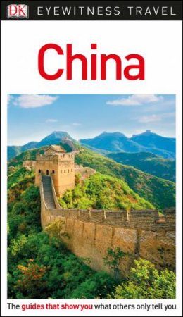 DK Eyewitness Travel Guide: China by Various