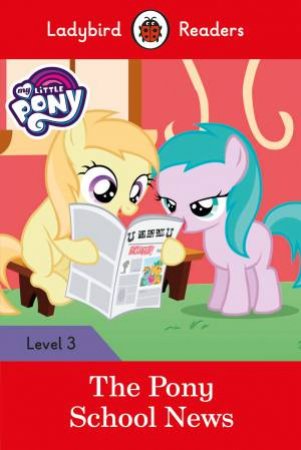 My Little Pony: The Pony School News by Ladybird
