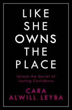 Like She Owns The Place Unlock The Secret Of Lasting Confidence