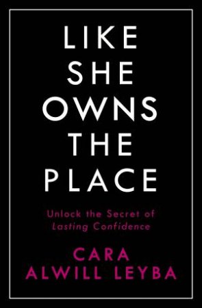 Like She Owns The Place by Cara Alwill Leyba