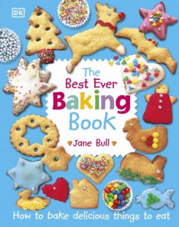 The Best Ever Baking Book by Jane Bull