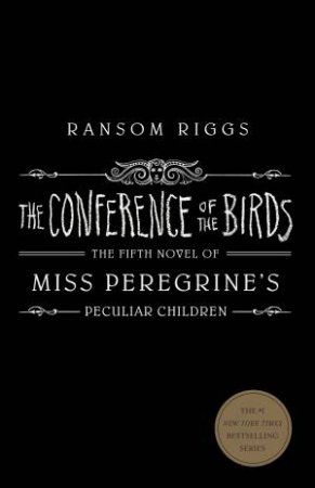 The Conference Of The Birds by Ransom Riggs