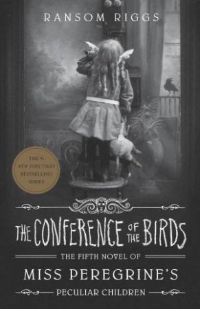 The Conference Of The Birds by Ransom Riggs