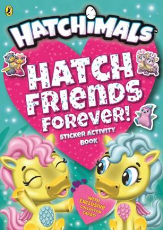 Hatchimals: Friends Forever! Sticker Activity Book by Hatchimals