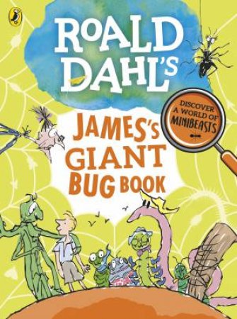 Roald Dahl's James's Giant Bug Book by Roald Dahl