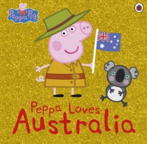Peppa Pig: Peppa Loves Australia by Various