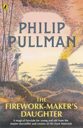 The Firework-Maker's Daughter by Philip Pullman