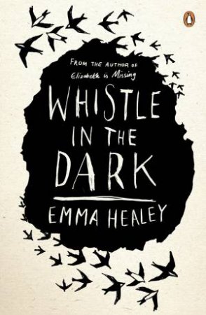 Whistle in the Dark by Emma Healey