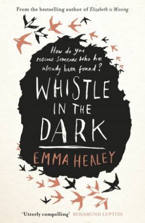 Whistle In The Dark by Emma Healey