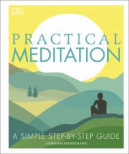 Practical Meditation A Simple StepByStep Guide