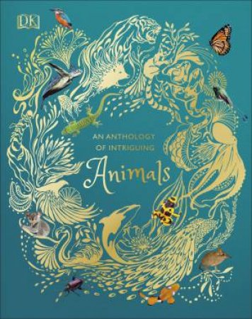 An Anthology Of Intriguing Animals by Ben Hoare