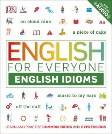 English For Everyone: English Idioms by Various