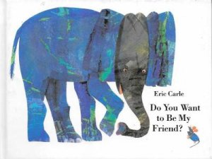Do You Want To Be My Friend? by Eric Carle